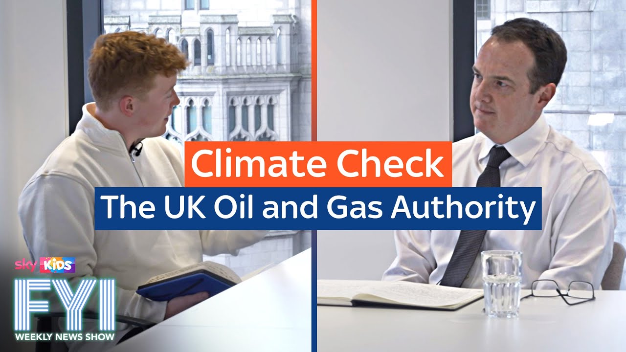 FYI: Weekly News Show: Climate Check: The UK Oil and Gas Authority