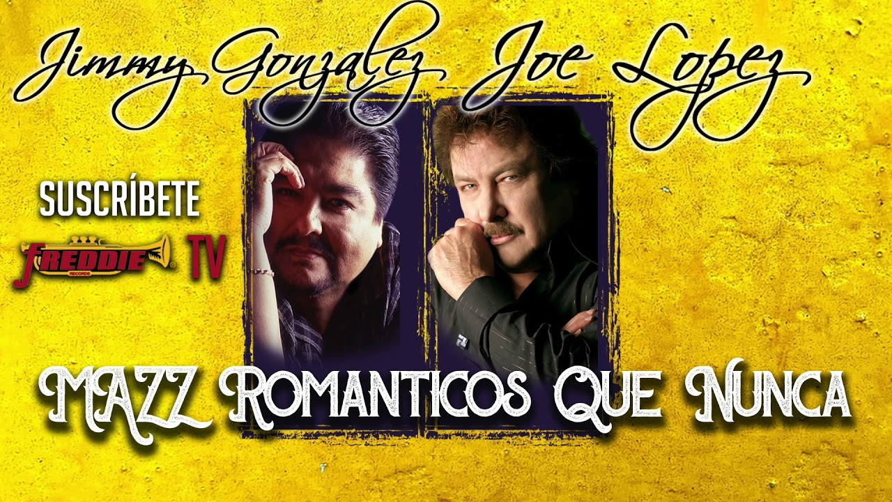 MAZZ Romanticos Que Nunca II - Jimmy Gonzalez y Joe Lopez (Playlist Oficial)