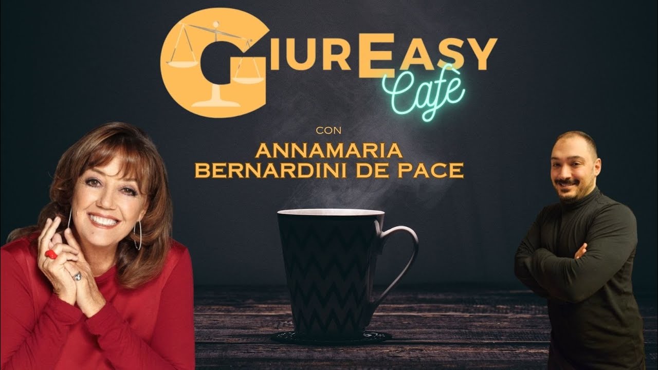 GiurEasy Caf&egrave; | S3 | EP. 2 | Un caff&egrave; con ANNAMARIA BERNARDINI DE PACE | Famiglia e tanto altro