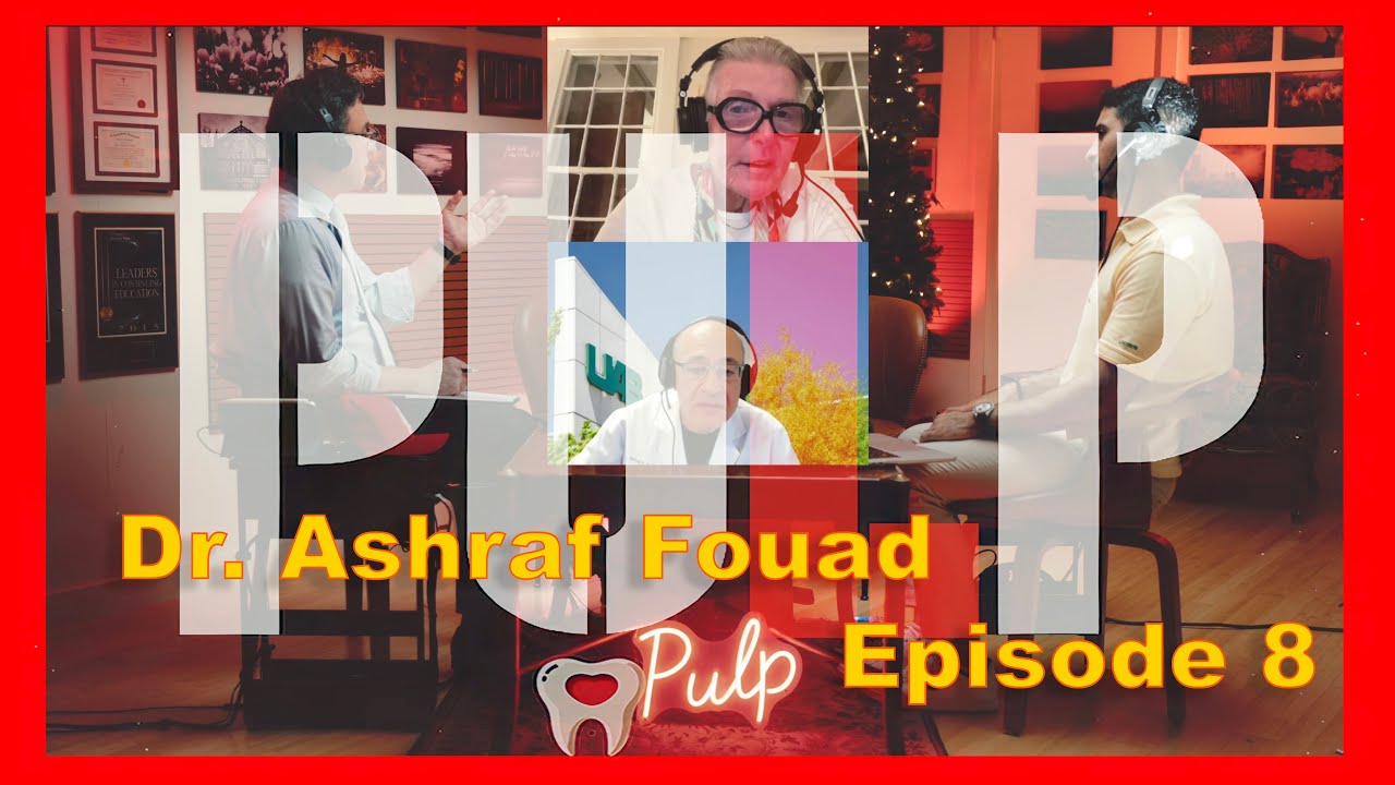 Healing, Technology, and the Future of Endodontics | Dr. Ashraf Fouad on the Pulp Podcast (Ep. 8)