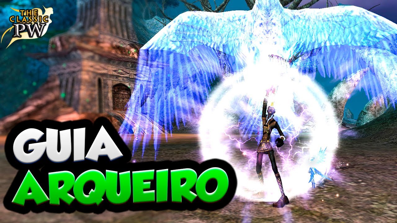 GUIA DE CLASSES: ARQUEIRO - PERFECT WORLD - THE CLASSIC PW