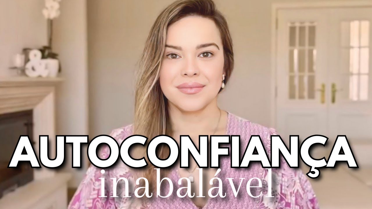 Como ter uma autoconfiança inabalável: 5 passos simples e poderosos