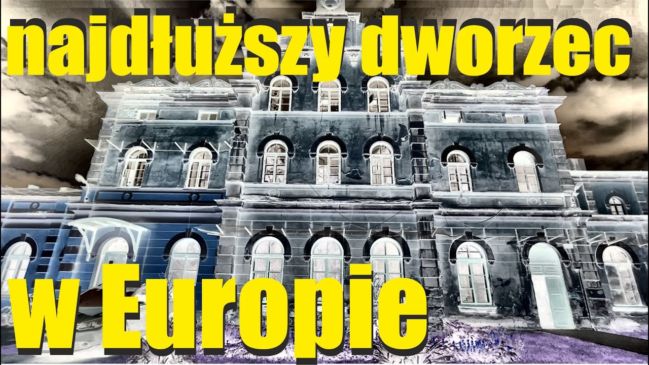 Parę słów o… ODCINEK 140 – NAJDŁUŻSZY DWORZEC KOLEJOWY W EUROPIE [POLSKA] #kolej