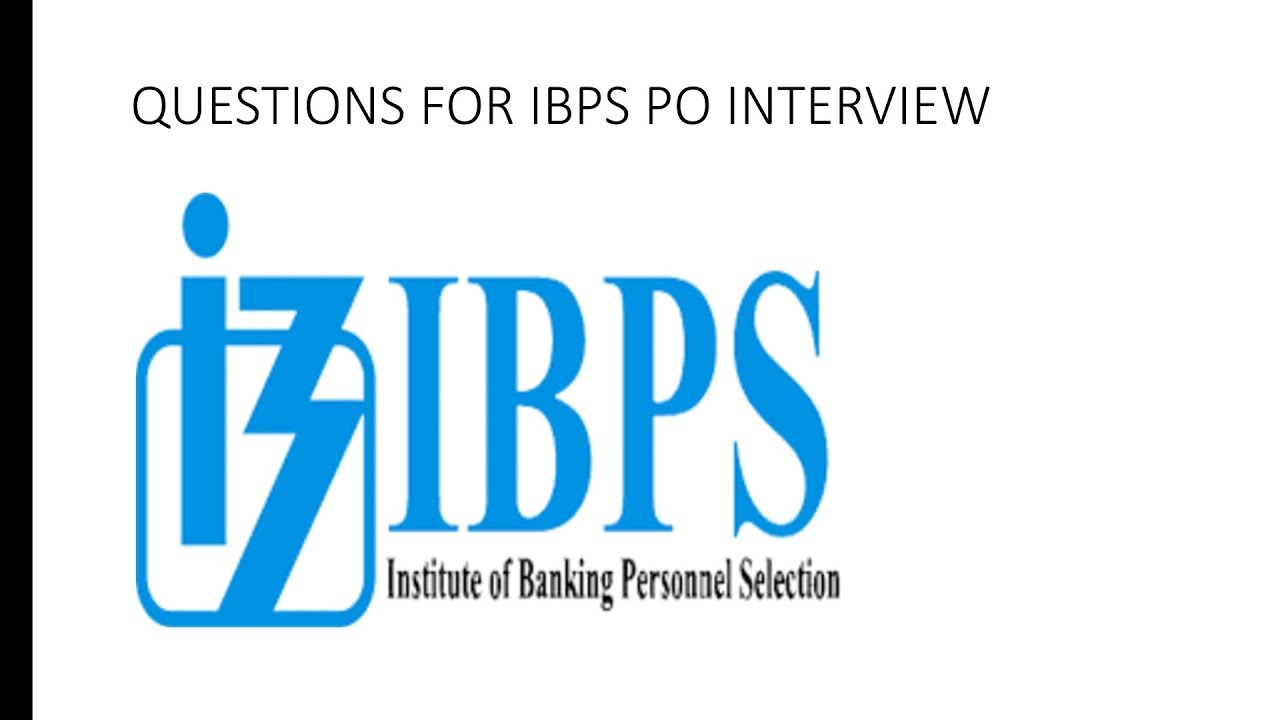 Questions asked during IBPS PO Interview