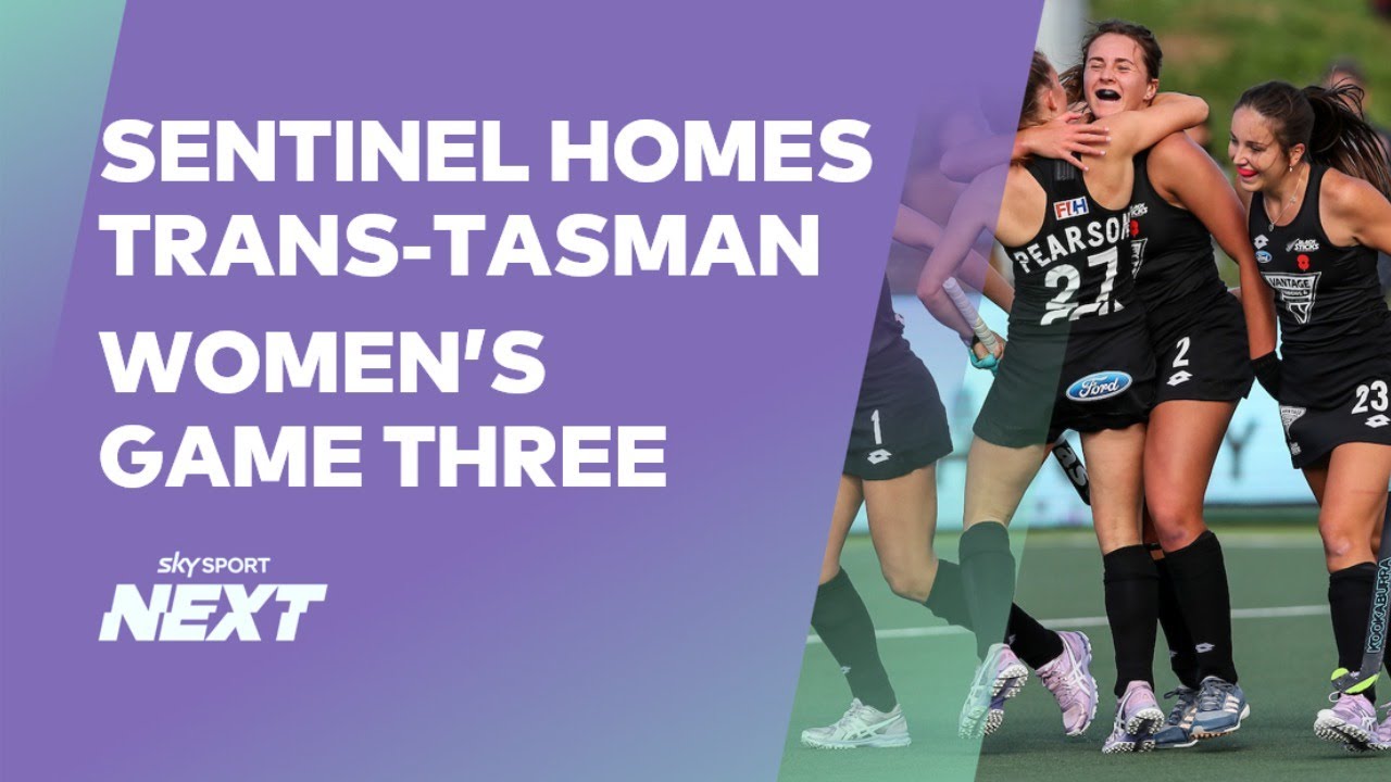 Game Three | Women's | Sentinel Homes Trans-Tasman Series | Hockey