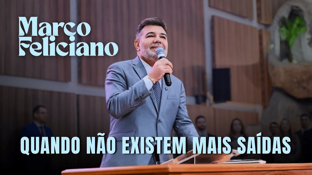 Pastor Marco Feliciano | Quando Não Existem Mais Saídas!!!
