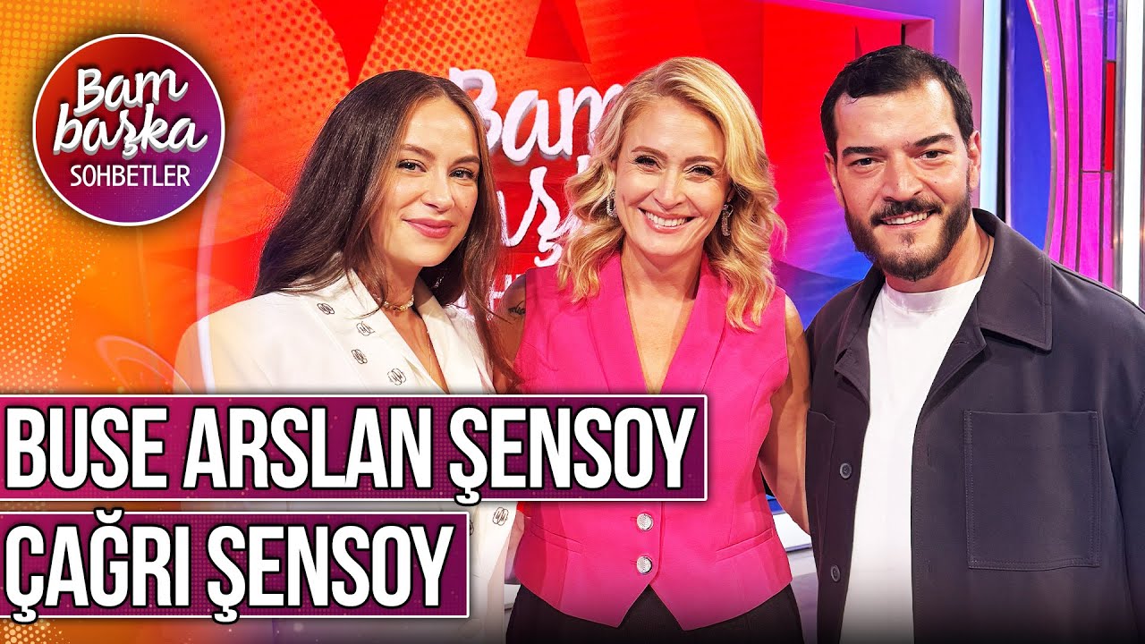 Bambaşka Sohbetler 670. Bölüm - Buse Arslan Şensoy & Çağrı Şensoy | 'Çağrı Aşık Olmak İstiyordu!'