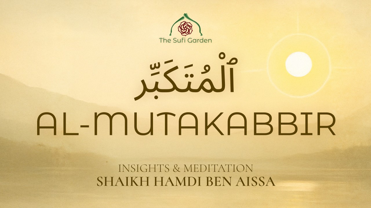Al Mutakabbir — Friday Insight   Guided Meditation with Shaykh Hamdi