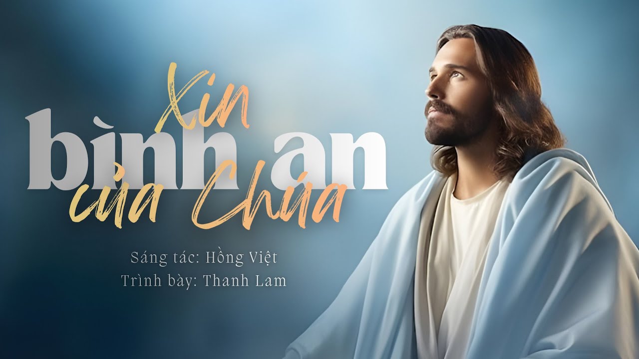 XIN BÌNH AN CỦA CHÚA - LYRICS - NS. HỒNG VIỆT