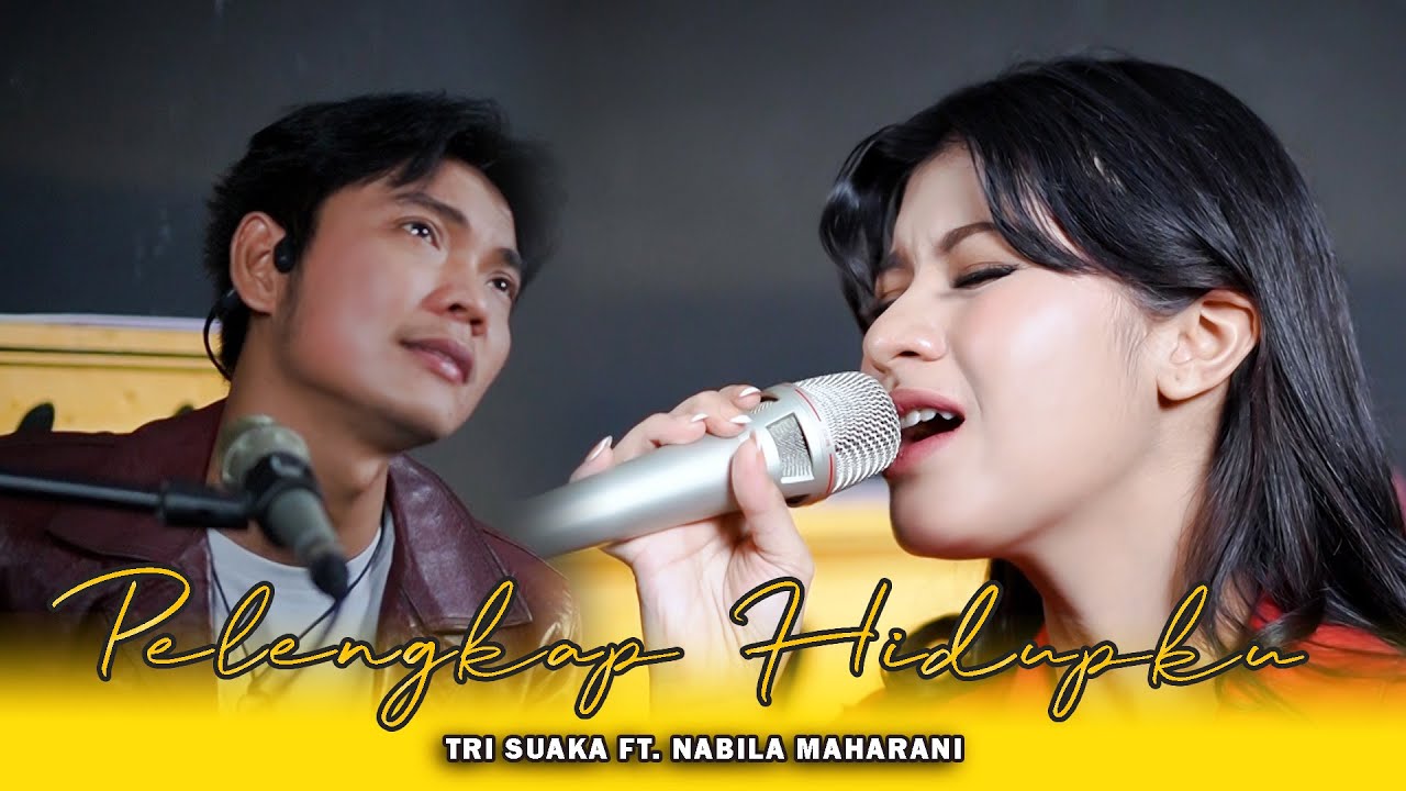 PELENGKAP HIDUP KU - NABILA MAHARANI FT. TRI SUAKA