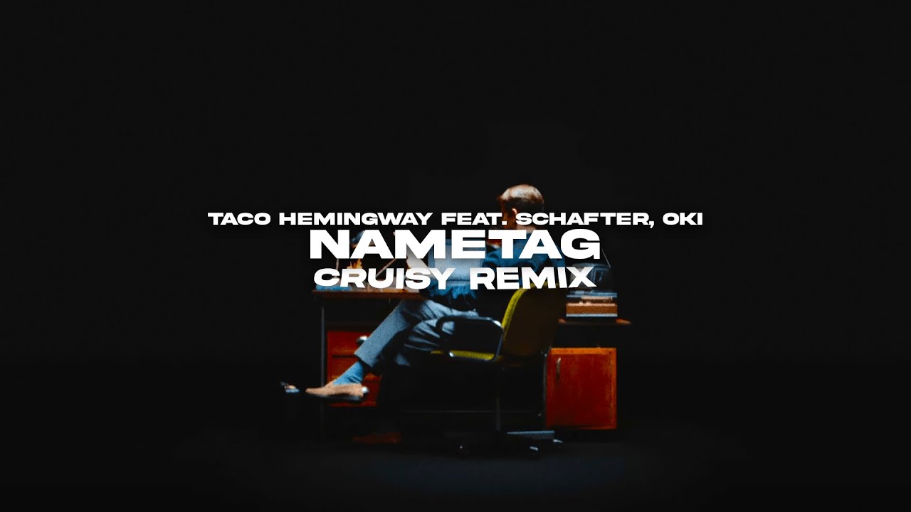 Taco Hemingway feat. schafter, OKI - Nametag (Cruisy Remix)