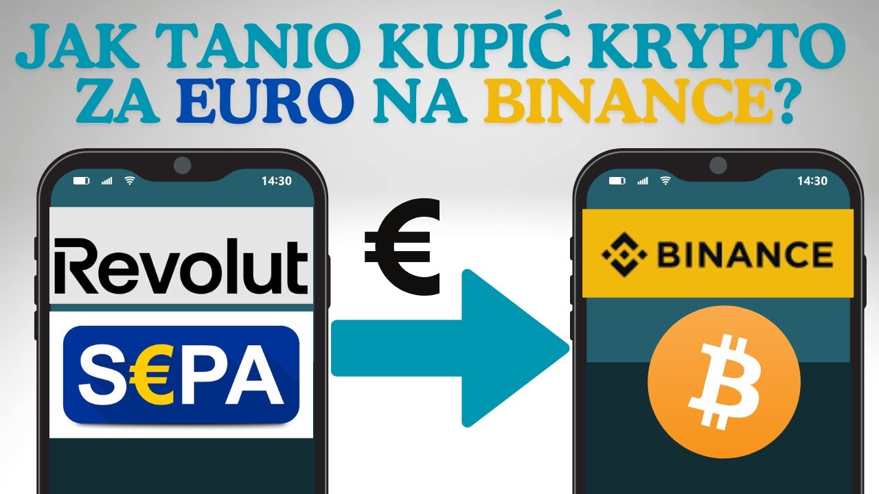 Jak przesłać EUR na giełdę kryptowalut Binance? Revolut i SEPA