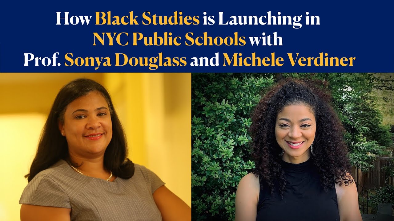 How Black Studies is Launching in NYC Public Schools with Sonya Douglass and Michele Verdiner