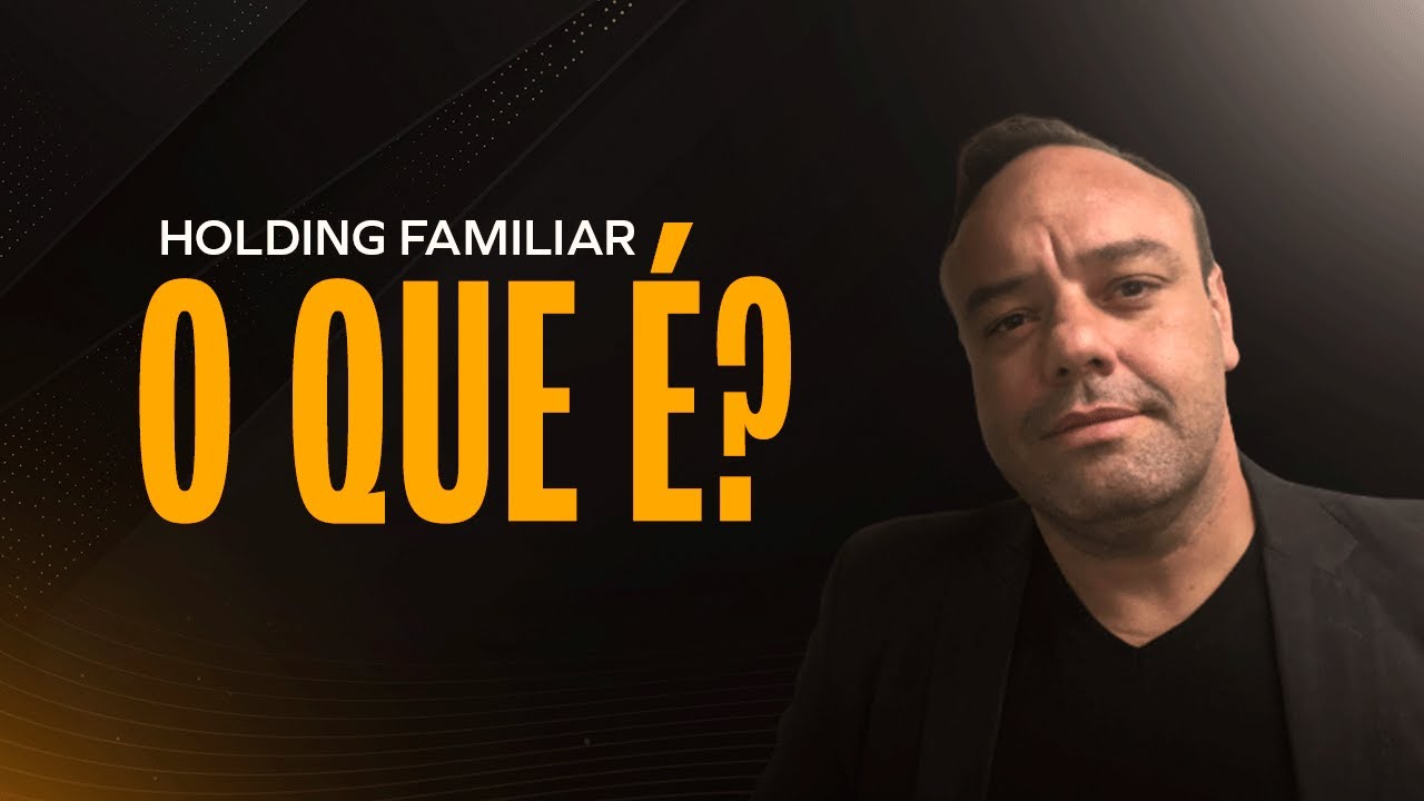 3 - O que &eacute; uma Holding Familiar