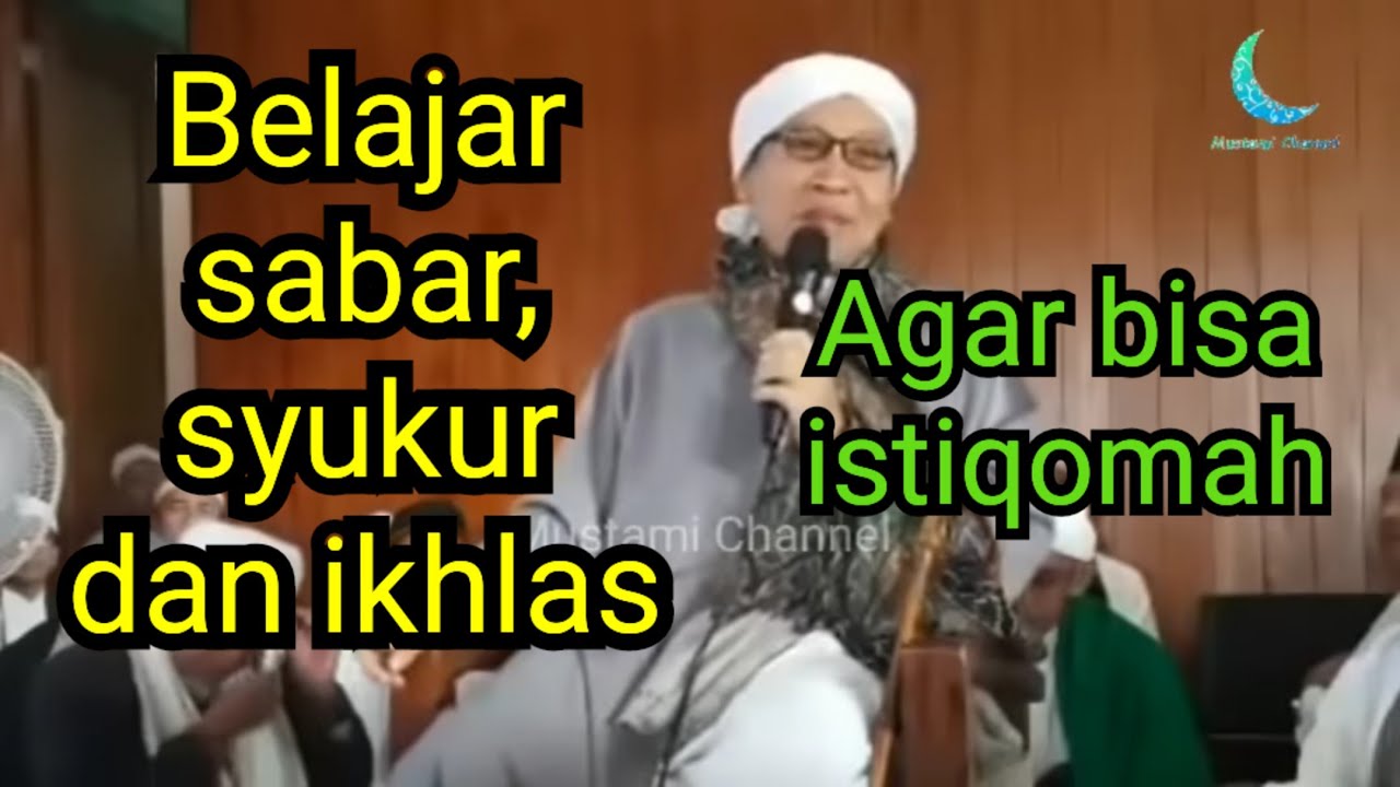 Belajar sabar, syukur dan ikhlas agar bisa istiqomah | ceramah Buya Yahya