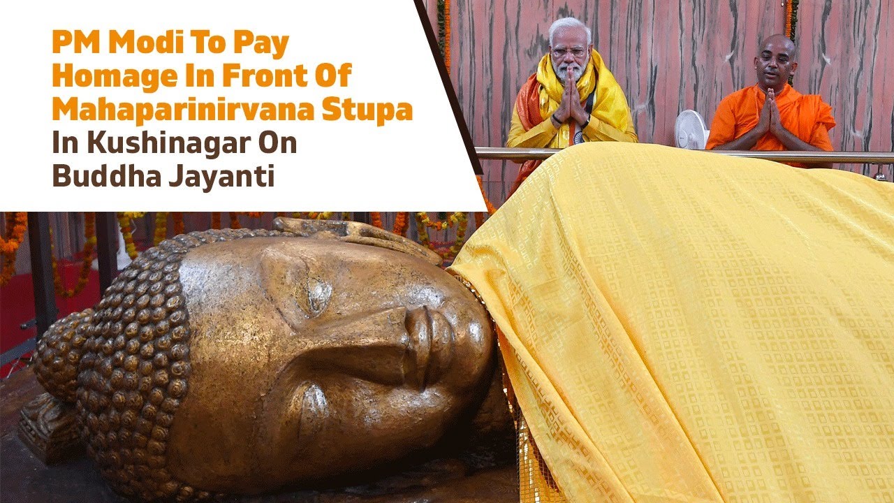 PM Modi To Pay Homage In Front Of Mahaparinirvana Stupa In Kushinagar On Buddha Jayanti | PMO
