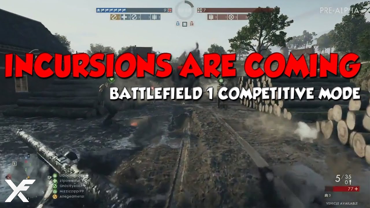 THE INCURSIONS ARE COMING - BATTLEFIELD 1 COMPETITIVE MODE- Lupkow Pass Gameplay