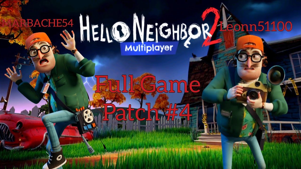 Hello Neighbor 2 Multiplayer Mod 2 Players Full Game Patch #4 (Ft: Leonn51100)