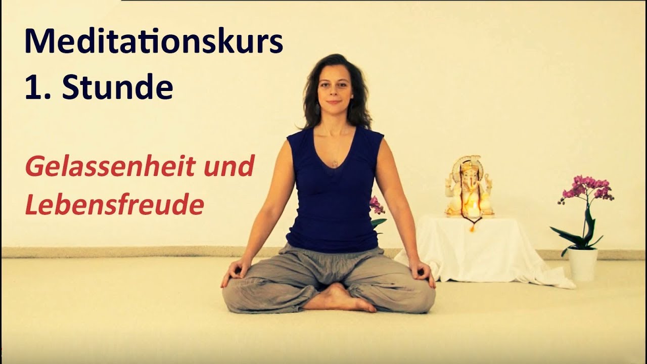 1a - Kursvideo - Meditationskurs f&uuml;r Anf&auml;nger f&uuml;r Gelassenheit und Lebensfreude