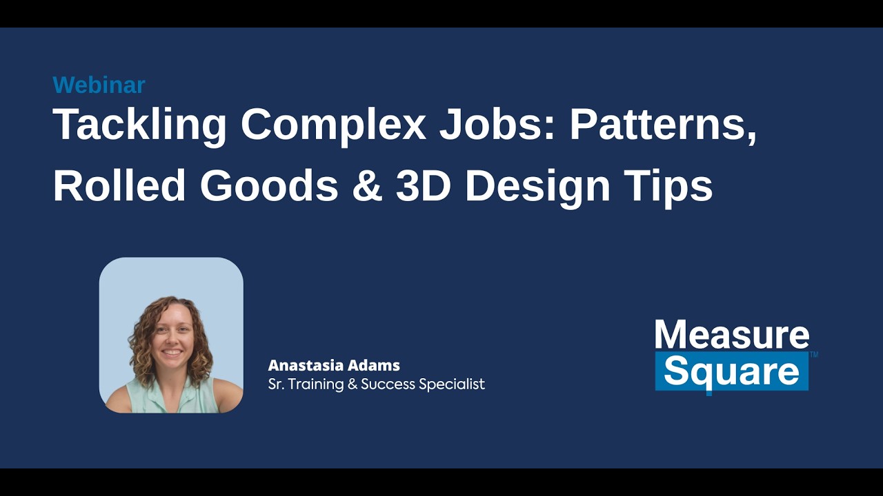 MeasureSquare 8:  Complex Patterns, Rolled Goods & 3D Design Tips (Level 2)