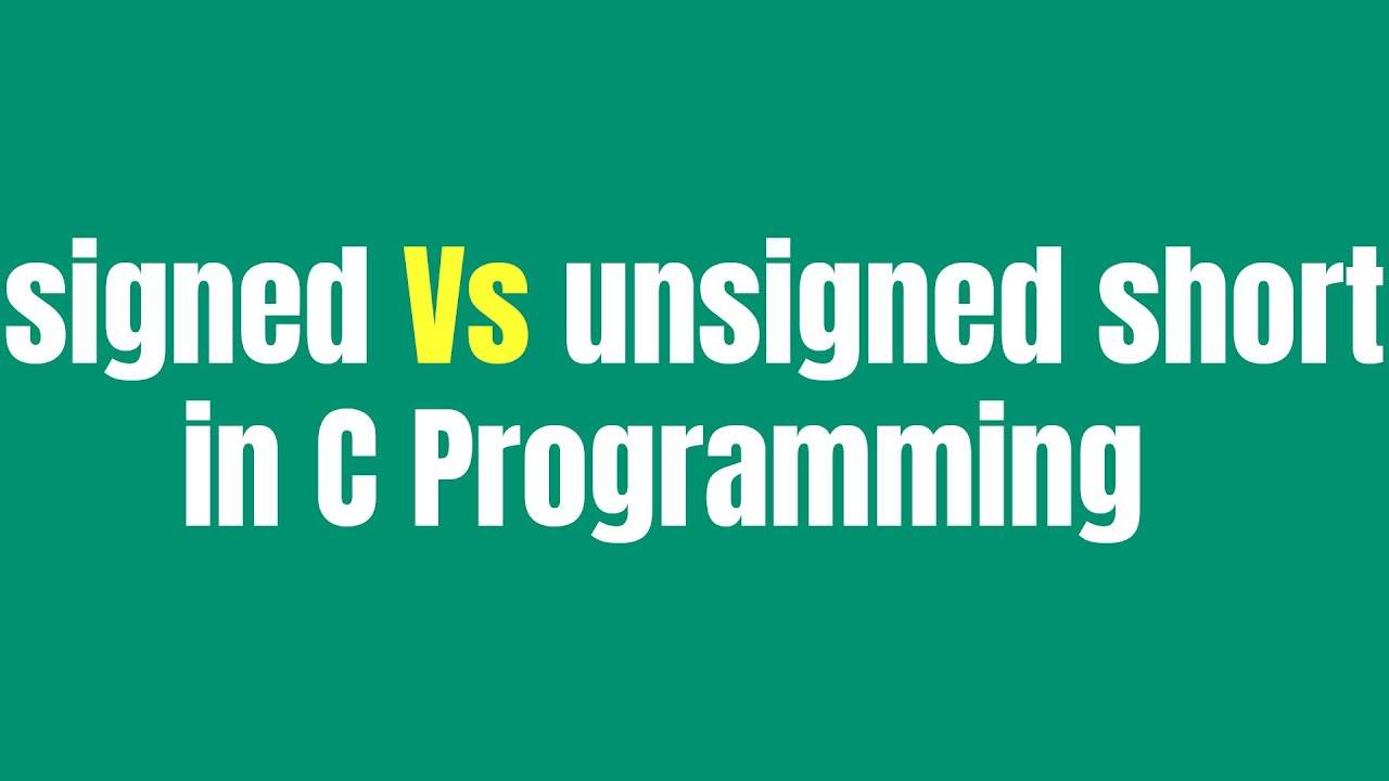 signed vs unsigned short data type in C Programming