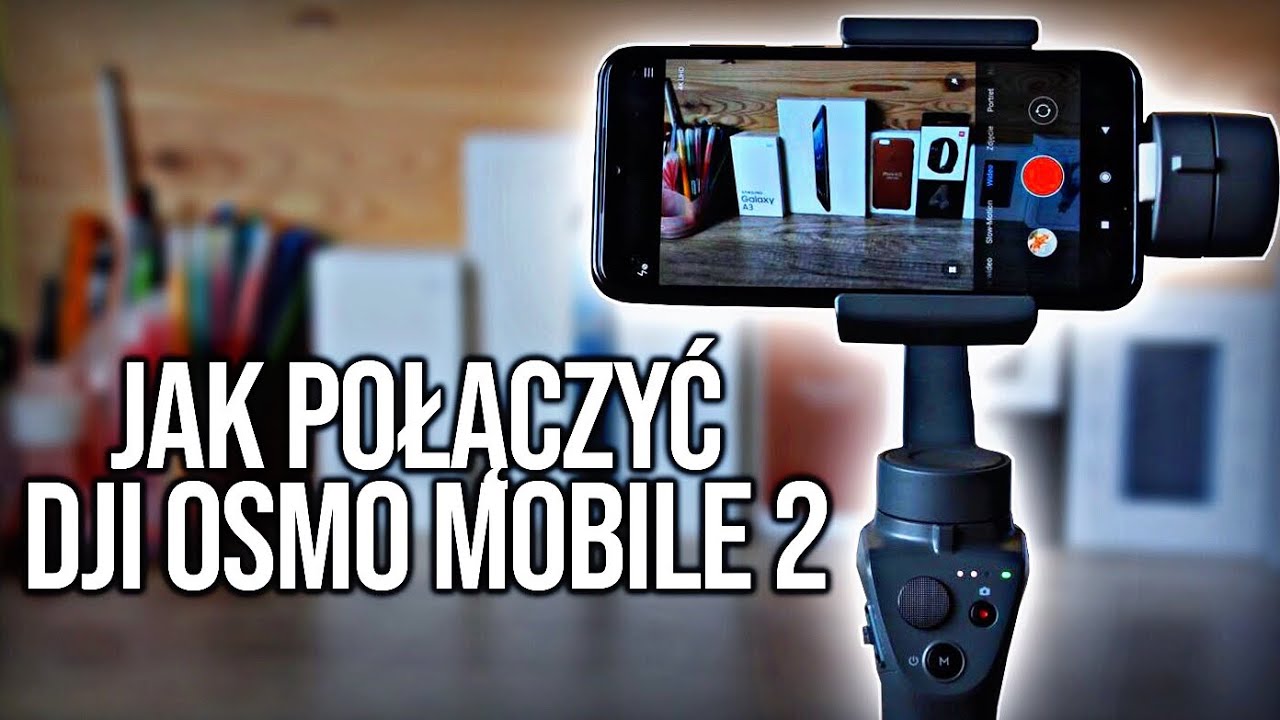 DJI Osmo Mobile 2 - Jak połączyć I Pierwsze uruchomienie 📲🎥