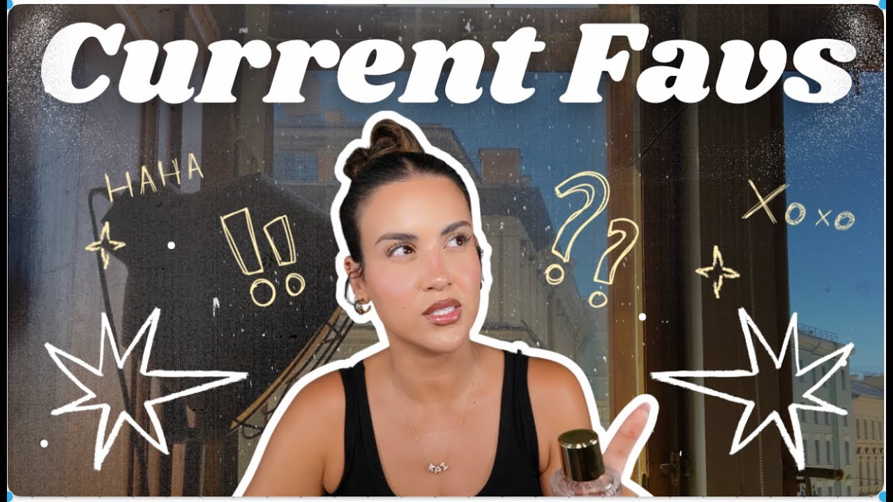 Current Favorites 2025