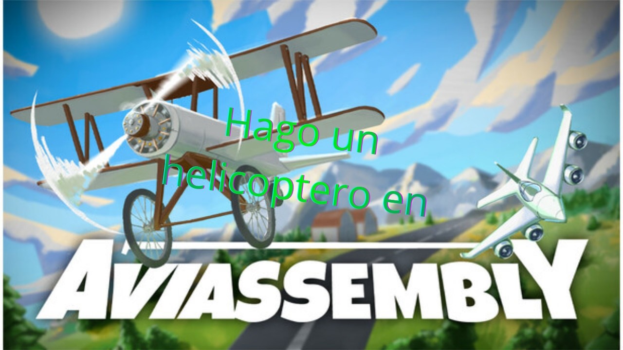 Hago un épico helicóptero en aviassemly