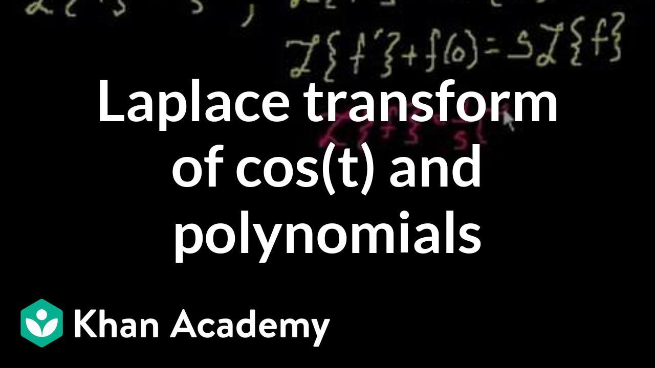 Laplace transform of cos t and polynomials | Laplace transform | Khan Academy