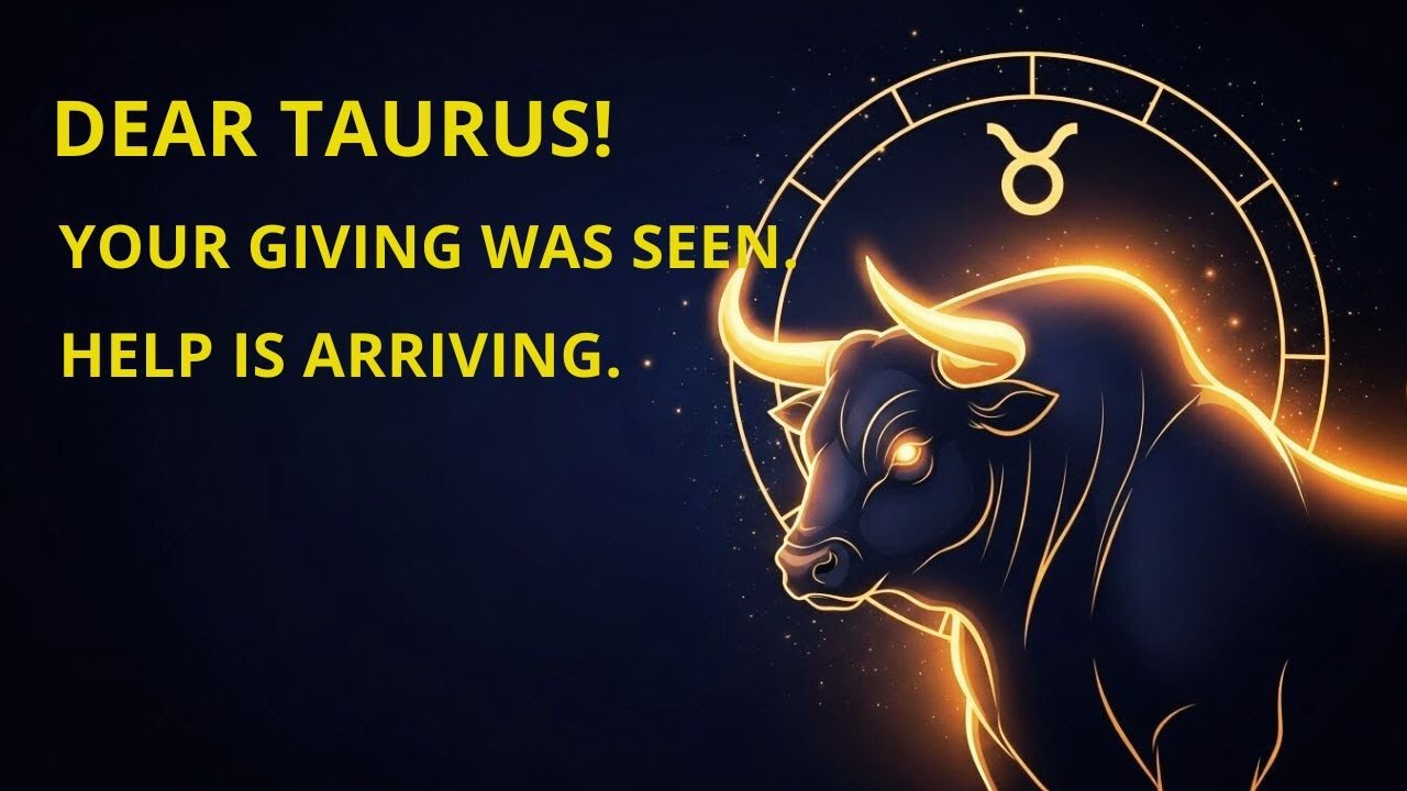 ♉🐂TAURUS – YOU ARE ALWAYS HELPING OTHERS, SOMEONE IS COMING TO HELP YOU TOO