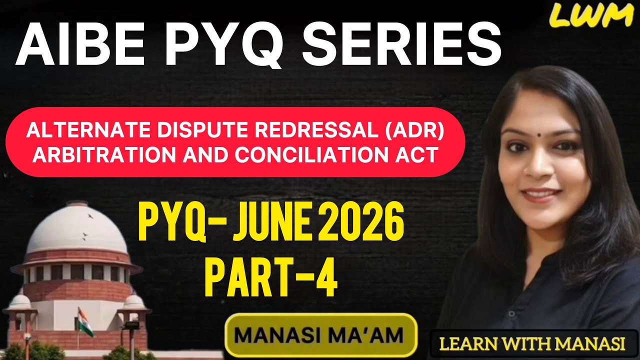 AIBE Exam Preparation | ADR and Arbitration Act | PYQs | All India Bar Examination | Manasi Ma'am #4