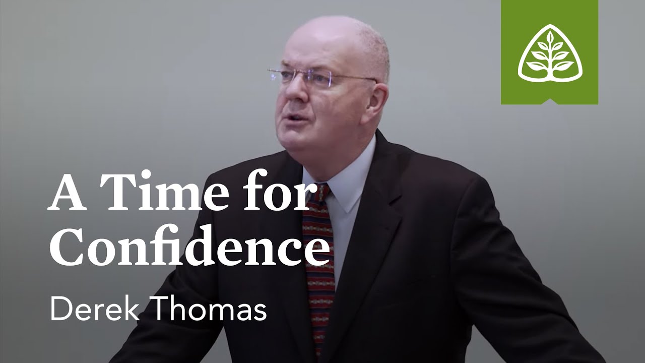 Derek Thomas: A Time for Confidence