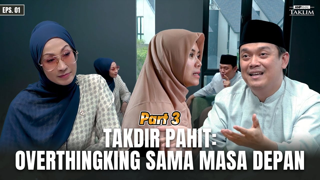 ADA SATU HAL YANG SERING KITA LEWATIN, PAS TAKDIR GA SESUAI YG DIMINTA EPS.01 (Part 3) | ANP TAKLIM