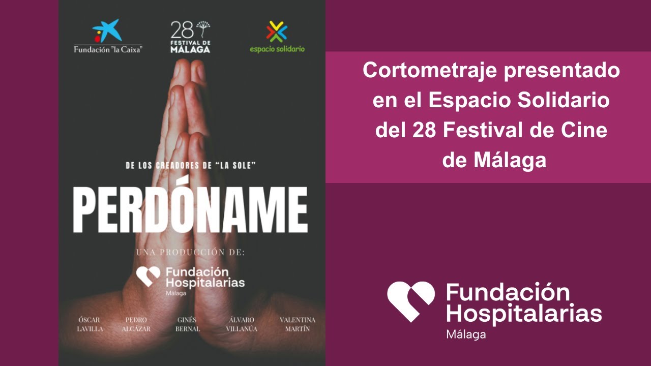 Cortometraje 'Perdóname' | Festival de cine de Málaga | Fundación Hospitalarias Málaga