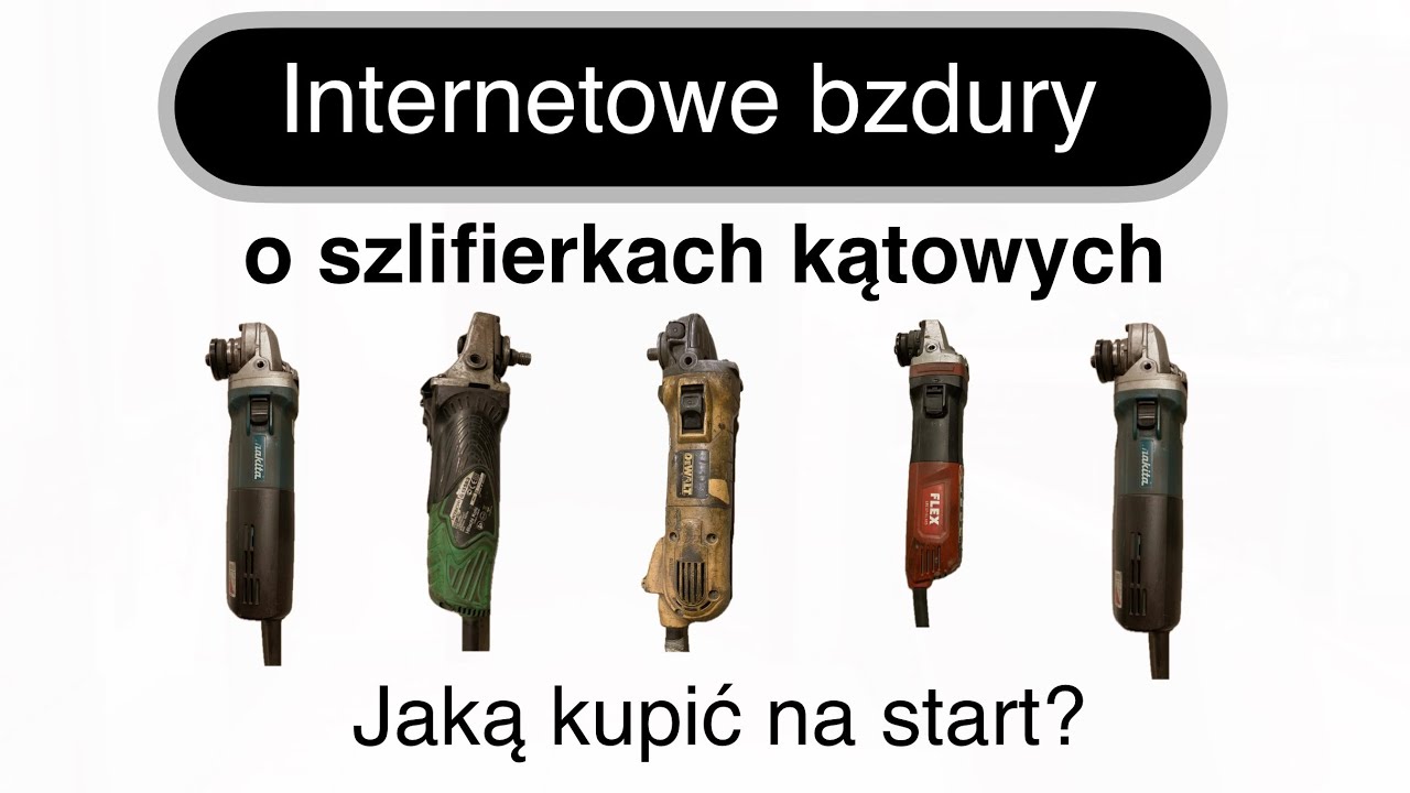 Jaka szlifierka kątowa jest najlepsza...