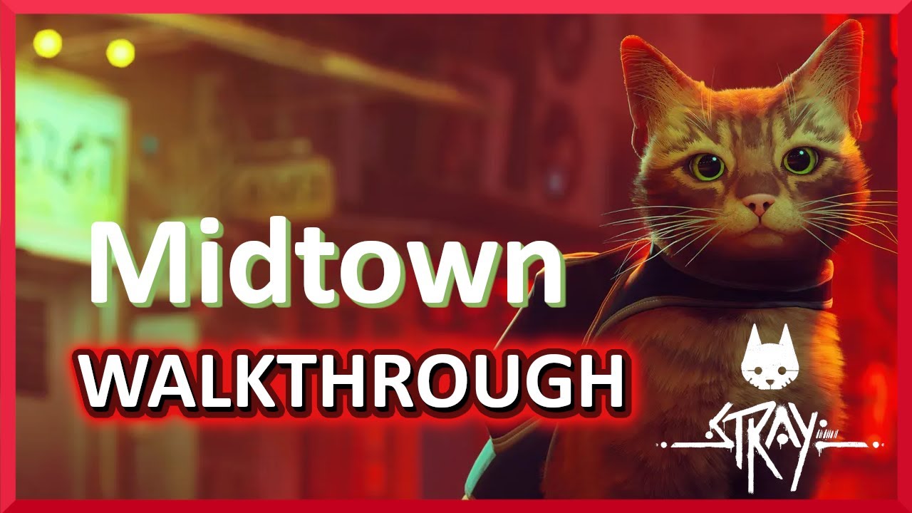 Midtown Walkthrough - Gameplay - Chapter 10 - Stray