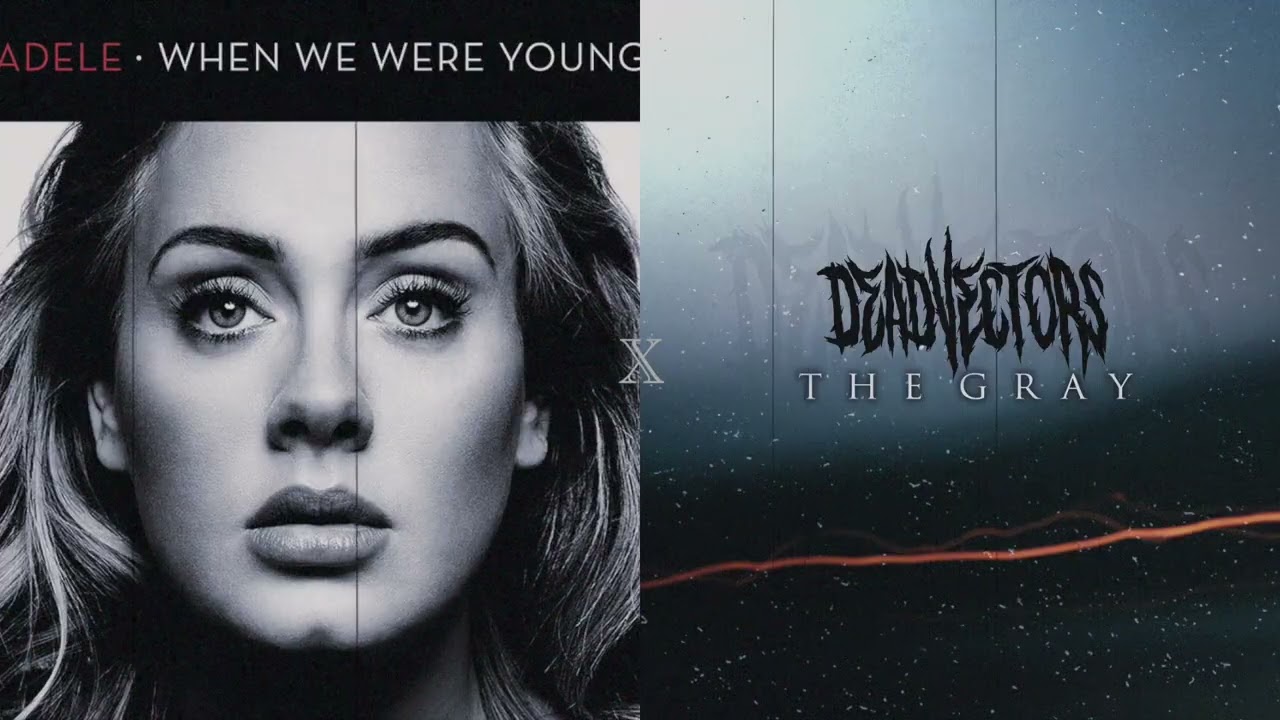 When We Veinblossomed - Adele vs. DeadVectors (Mashup)