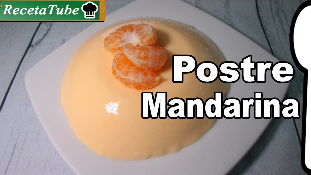 Receta Postre de Mandarina muy Fácil de Hacer - Tentación de mandarina Recetatube