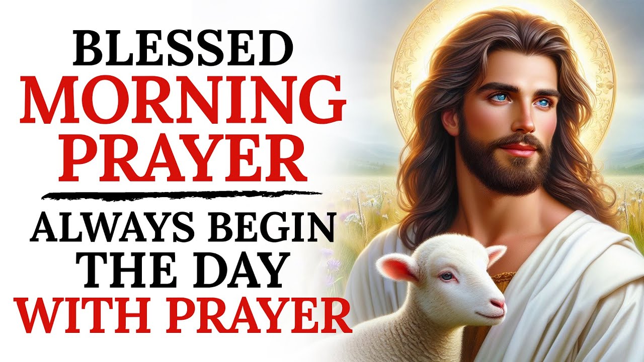 ALWAYS Begin The Day With Prayer & God's Word | Blessed Morning Prayers To Begin Your Day