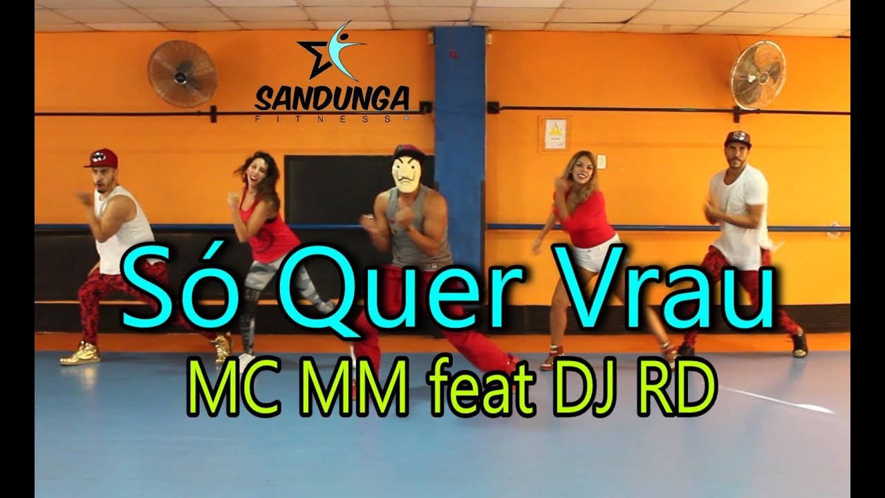 S&oacute; Quer Vrau - MC MM feat DJ RD / Coreograf&iacute;a #Zumba