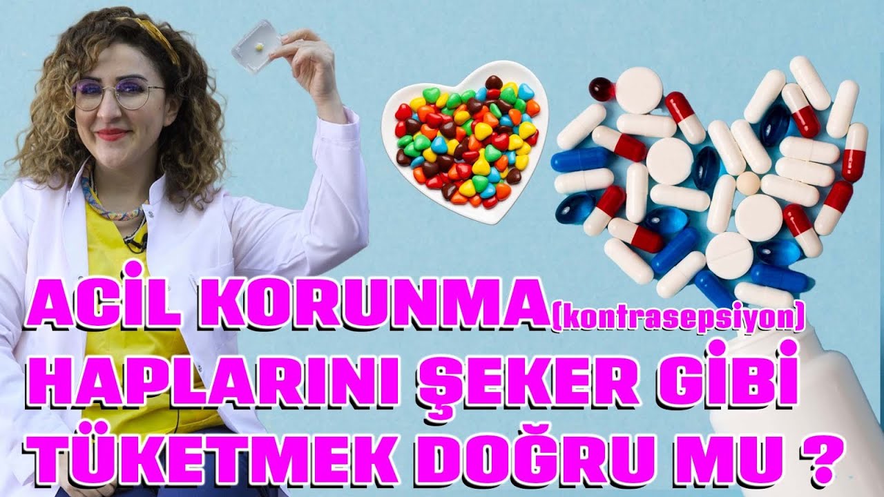 Acil korunma haplarını (kontrasepsiyon) şeker gibi tüketmek doğru mu ?