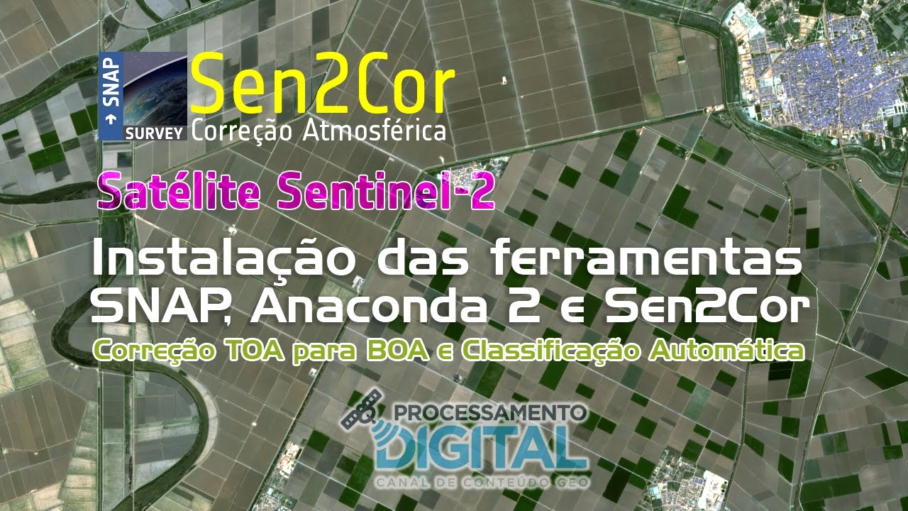 Instalação do SNAP + Anaconda + Sen2Cor para Correção Atmosférica de Imagens Sentinel-2