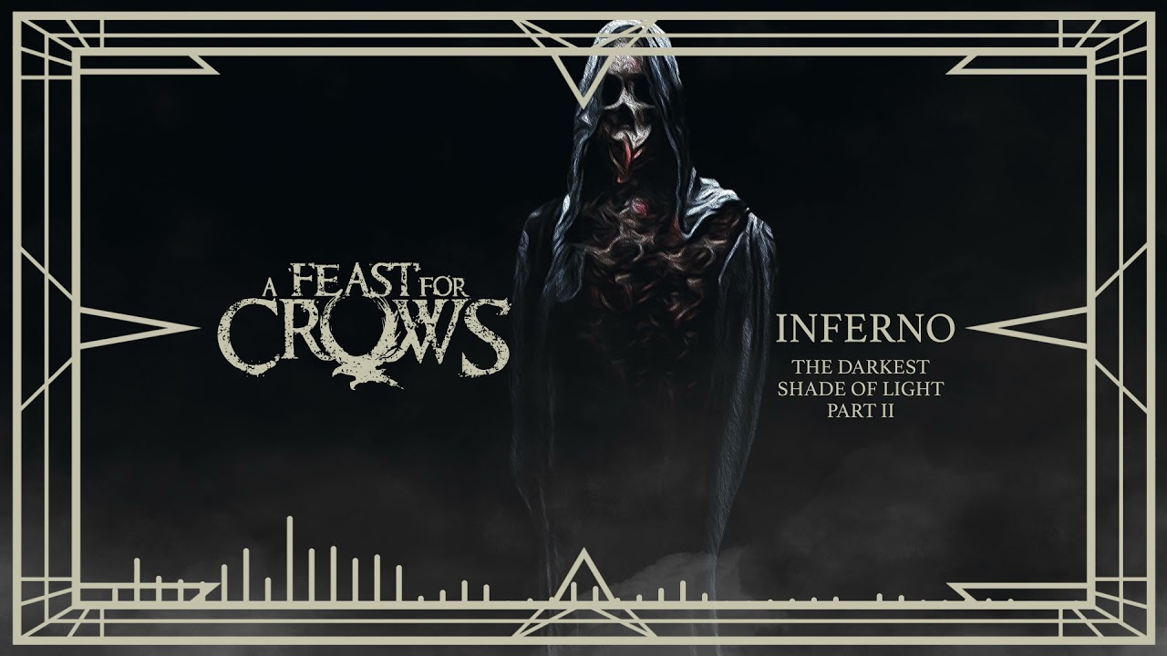 A Feast For Crows - Inferno (The Darkest Shade of Light Part II)