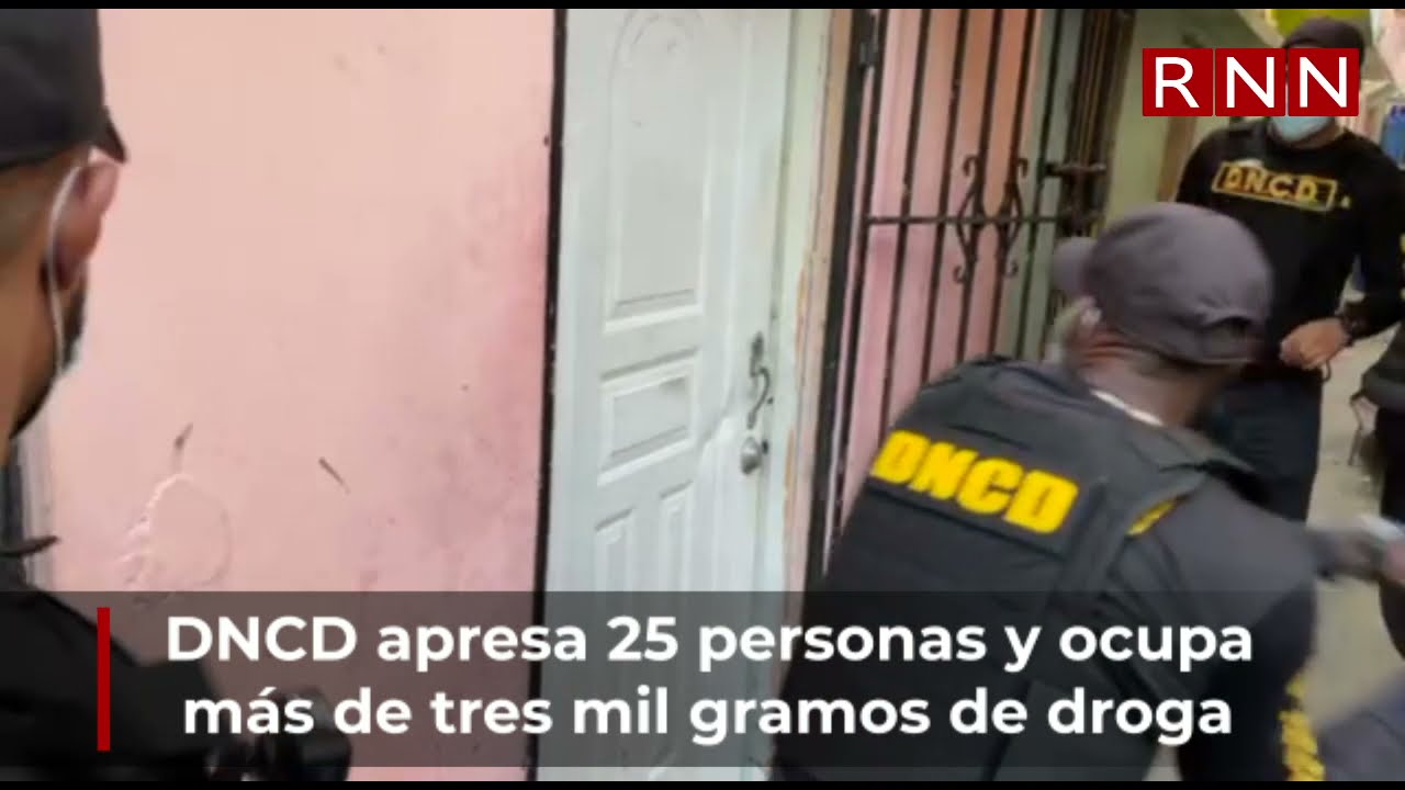DNCD apresa 25 personas y ocupa más de tres mil gramos de droga #noticias