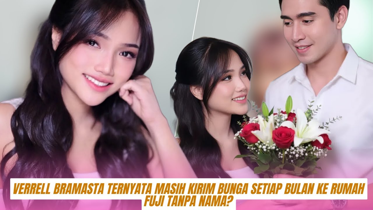Fakta Baru Terungkap! Verrell Bramasta Ternyata Masih Kirim Bunga Setiap Bulan ke Rumah Fuji Tanpa N