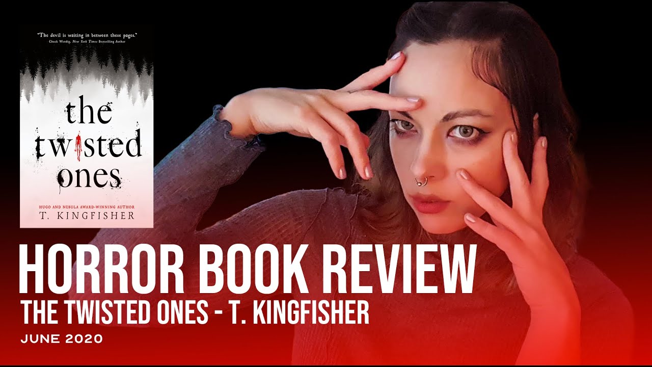Horror Book Review | The Twisted Ones | T. Kingfisher | 4/5 stars | June 2020