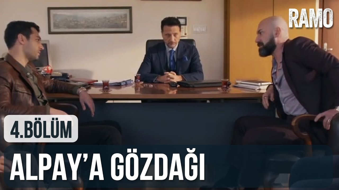 Ramo'dan Alpay'a G&ouml;zdağı  |  Ramo 4.  B&ouml;l&uuml;m