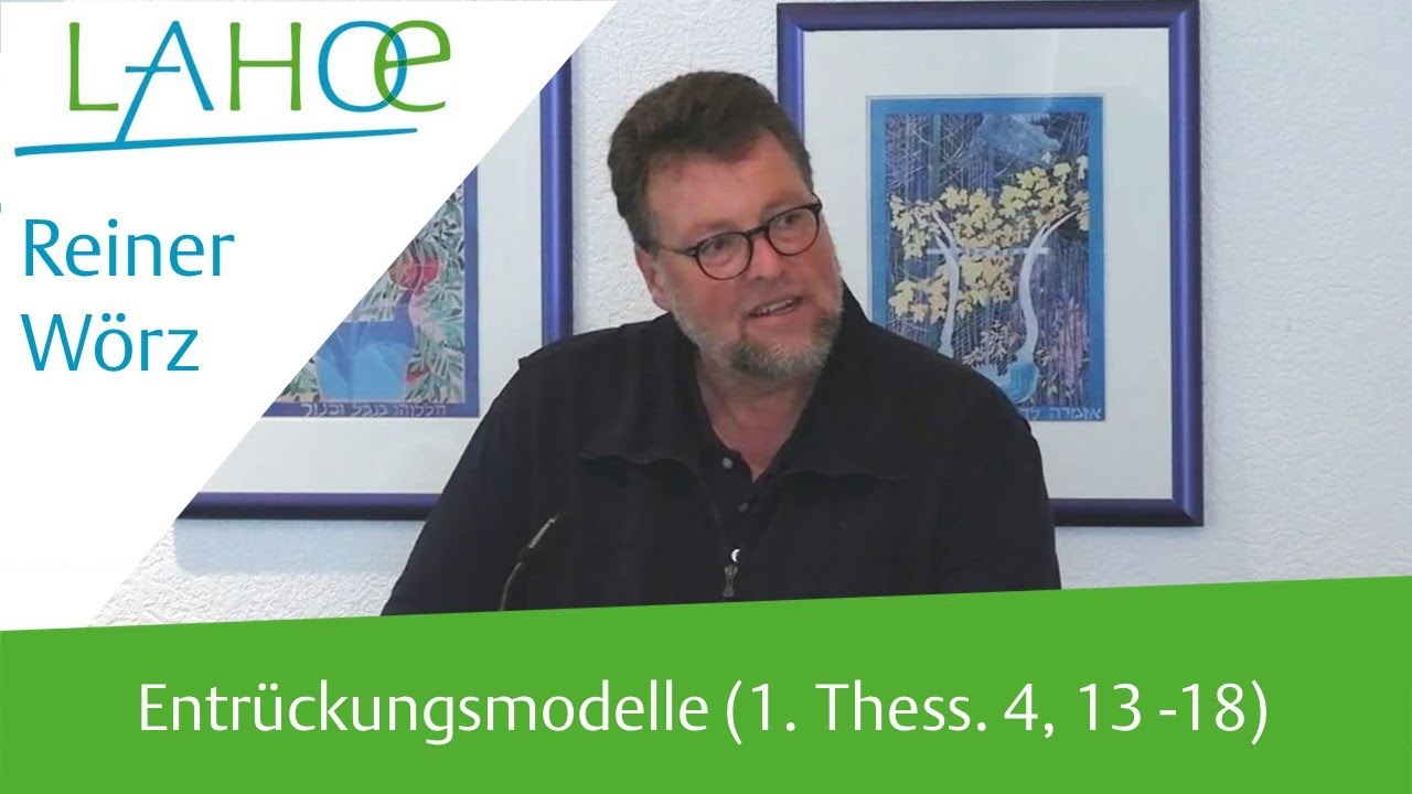 01.07.2022 Reiner Wörz: Entrückungsmodelle (1. Thess. 4, 13-18)