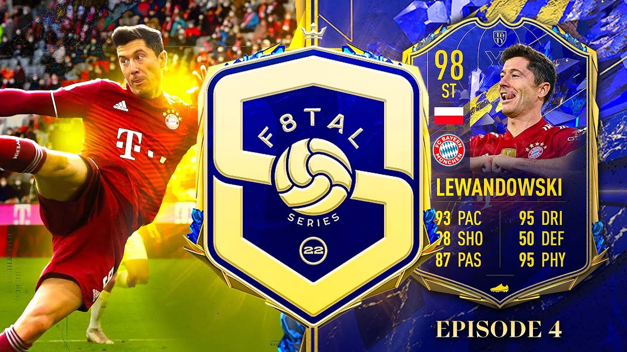 F8TAL RAGE | TOTY LEWANDOWSKI EPISODE 4 | FIFA 22