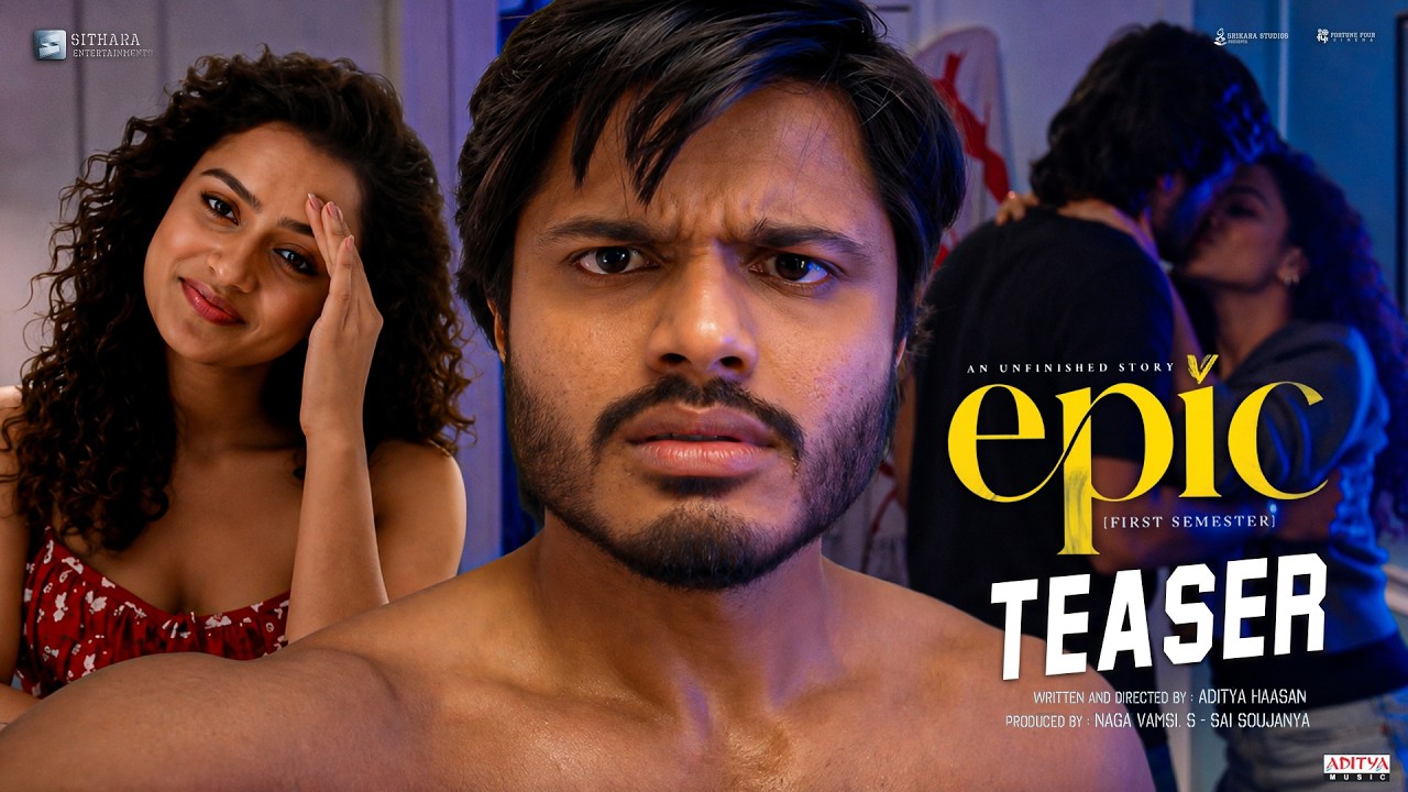 𝐄𝐏𝐈𝐂 𝐅𝐢𝐫𝐬𝐭 𝐒𝐞𝐦𝐞𝐬𝐭𝐞𝐫 - TEASER | Anand Deverakonda, Vaishnavi | Aditya | Naga Vamsi